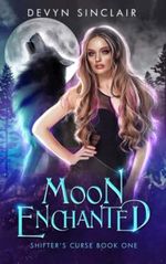 Moon Enchanted (Shifter's Curse, Band 1) Cover des Buches Moon Enchanted (Shifter's Curse, Band 1) (ISBN: 9798479976261)