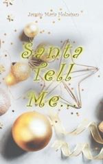 Santa tell me: Eine Adventskalender Geschichte Cover des Buches Santa tell me: Eine Adventskalender Geschichte (ISBN: 9798481648934)