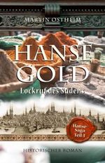 Hansegold: Lockruf des Südens (Hanse-Saga, Band 3) Cover des Buches Hansegold: Lockruf des Südens (Hanse-Saga, Band 3) (ISBN: 9798486735769)
