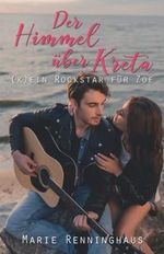 DER HIMMEL ÜBER KRETA: (K)EIN ROCKSTAR FÜR ZOE Cover des Buches DER HIMMEL ÜBER KRETA: (K)EIN ROCKSTAR FÜR ZOE (ISBN: 9798487519436)