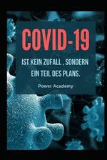 Covid-19: Covid-19 ist kein Zufall, sondern ein Teil des Plans. Cover des Buches Covid-19: Covid-19 ist kein Zufall, sondern ein Teil des Plans. (ISBN: 9798489119832)