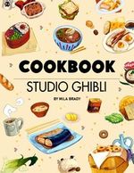 Studio Ghibli Cookbook: Provides You With Unique Cooking Recipes To Learn And Studio Ghibli Illustrations To Have Fun. Cover des Buches Studio Ghibli Cookbook: Provides You With Unique Cooking Recipes To Learn And Studio Ghibli Illustrations To Have Fun. (ISBN: 9798490061410)