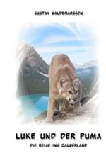 Luke und der Puma: Die Reise ins Zauberland Cover des Buches Luke und der Puma: Die Reise ins Zauberland (ISBN: 9798496479295)