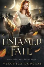 Untamed Fate (Magic Side: Wolf Bound, Band 2) Cover des Buches Untamed Fate (Magic Side: Wolf Bound, Band 2) (ISBN: 9798498145266)