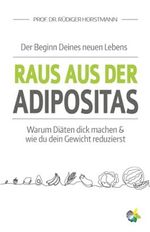 Raus aus der Adipositas - Der Beginn Deines neuen Lebens: Warum Diäten dick machen & wie du dein Gewicht reduzierst Cover des Buches Raus aus der Adipositas - Der Beginn Deines neuen Lebens: Warum Diäten dick machen & wie du dein Gewicht reduzierst (ISBN: 9798507054022)