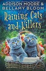 Raining Cats and Killers: Cozy Mystery (Country Cottage Mysteries, Band 17) Cover des Buches Raining Cats and Killers: Cozy Mystery (Country Cottage Mysteries, Band 17) (ISBN: 9798509164606)