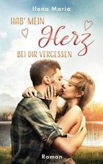 Hab´mein Herz bei dir vergessen Cover des Buches Hab´mein Herz bei dir vergessen (ISBN: 9798511618784)