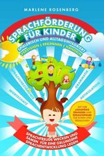 SPRACHFÖRDERUNG FÜR KINDER - SPIELERISCH UND ALLTAGSINTEGRIERT - VERSTEHEN ERKENNEN HANDELN: Sprachfreude wecken und Samen für optimale Sprachentwicklung legen - 114 Logopädie Übungen und Sprachspiele Cover des Buches SPRACHFÖRDERUNG FÜR KINDER - SPIELERISCH UND ALLTAGSINTEGRIERT - VERSTEHEN ERKENNEN HANDELN: Sprachfreude wecken und Samen für optimale Sprachentwicklung legen - 114 Logopädie Übungen und Sprachspiele (ISBN: 9798523148033)