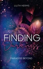 Finding Darkness: Paradise beyond Cover des Buches Finding Darkness: Paradise beyond (ISBN: 9798528899671)