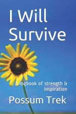 I Will Survive: A logbook of strength & inspiration (Survivor) Cover des Buches I Will Survive: A logbook of strength & inspiration (Survivor) (ISBN: 9798529877555)