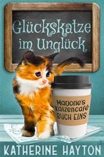 Glückskatze im Unglück Cover des Buches Glückskatze im Unglück (ISBN: 9798535234052)