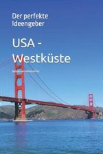 USA - Westküste: Der perfekte Ideengeber Cover des Buches USA - Westküste: Der perfekte Ideengeber (ISBN: 9798547701481)