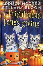 A Frightening Fangs-giving: Cozy Mystery (Country Cottage Mysteries, Band 11) Cover des Buches A Frightening Fangs-giving: Cozy Mystery (Country Cottage Mysteries, Band 11) (ISBN: 9798550188958)