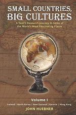 Small Countries, Big Cultures Volume I Ireland North Korea New Zealand Estonia Hong Kong: A Teen's Research Journey to Some of the World's Most Fascinating Places Cover des Buches Small Countries, Big Cultures Volume I Ireland North Korea New Zealand Estonia Hong Kong: A Teen's Research Journey to Some of the World's Most Fascinating Places (ISBN: 9798552441549)