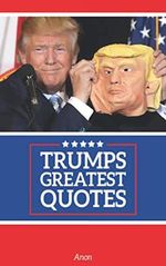 TRUMPS GREATEST QUOTES Cover des Buches TRUMPS GREATEST QUOTES (ISBN: 9798564053457)