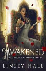 Awakened (The Shadow Guild: Hades & Persephone, Band 2) Cover des Buches Awakened (The Shadow Guild: Hades & Persephone, Band 2) (ISBN: 9798565042351)