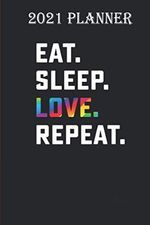 2021 Planner - Eat Sleep Love Repeat Funny Gay Pride Homosexual Humor Gift: Daily planner 2021, US map, US holiday, 6x9 inch, 136 pages - Christmas gift ideas for Firefighter Cover des Buches 2021 Planner - Eat Sleep Love Repeat Funny Gay Pride Homosexual Humor Gift: Daily planner 2021, US map, US holiday, 6x9 inch, 136 pages - Christmas gift ideas for Firefighter (ISBN: 9798572745283)