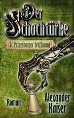 Der Schachtürke: St. Petersburger Eröffnung Cover des Buches Der Schachtürke: St. Petersburger Eröffnung (ISBN: 9798574340943)