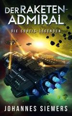 Der Raketenadmiral (Die Curtis-Legende 4) Cover des Buches Der Raketenadmiral (Die Curtis-Legende 4) (ISBN: 9798575542025)