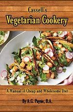 Cassell's Vegetarian Cookery: A Manual of Cheap and Wholesome Diet Cover des Buches Cassell's Vegetarian Cookery: A Manual of Cheap and Wholesome Diet (ISBN: 9798575609520)