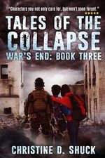 War's End: Tales of the Collapse Cover des Buches War's End: Tales of the Collapse (ISBN: 9798575684114)