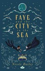 Faye and the City in the Sea Cover des Buches Faye and the City in the Sea (ISBN: 9798576639151)