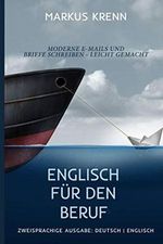 ENGLISCH FÜR DEN BERUF: MODERNE E-MAILS UND BRIEFE SCHREIBEN – LEICHT GEMACHT: ZWEISPRACHIGE AUSGABE: DEUTSCH | ENGLISCH Cover des Buches ENGLISCH FÜR DEN BERUF: MODERNE E-MAILS UND BRIEFE SCHREIBEN – LEICHT GEMACHT: ZWEISPRACHIGE AUSGABE: DEUTSCH | ENGLISCH (ISBN: 9798578786457)