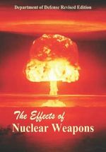 The Effects of Nuclear Weapons Cover des Buches The Effects of Nuclear Weapons (ISBN: 9798580738406)