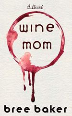 Wine Mom Cover des Buches Wine Mom (ISBN: 9798587720619)