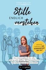 Stille endlich verstehen: Das Einstiegsbuch für alle, die wissen wollen, wie Introvertierte und Schüchterne wirklich ticken (Stille Stärke, Band 1) Cover des Buches Stille endlich verstehen: Das Einstiegsbuch für alle, die wissen wollen, wie Introvertierte und Schüchterne wirklich ticken (Stille Stärke, Band 1) (ISBN: 9798591051310)