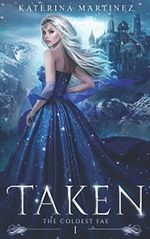 Taken: The Coldest Fae Cover des Buches Taken: The Coldest Fae (ISBN: 9798591472894)