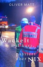 Wackelt mal kurz, passiert aber nix Cover des Buches Wackelt mal kurz, passiert aber nix (ISBN: 9798592461507)