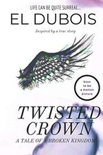 Twisted Crown: A Tale of a Broken Kingdom Cover des Buches Twisted Crown: A Tale of a Broken Kingdom (ISBN: 9798601153195)