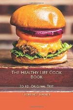 The Healthy Life Cook Book: Original Text Cover des Buches The Healthy Life Cook Book: Original Text (ISBN: 9798606154012)