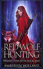 Red Wolf Hunting (Wolves Ever After, Band 2) Cover des Buches Red Wolf Hunting (Wolves Ever After, Band 2) (ISBN: 9798621056728)