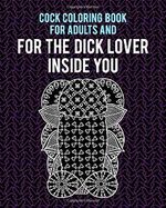 Cock Coloring Book For Adults And For The Dick Lover Inside You: Penis Coloring Book For Adults Containing Stress Reliving Funny Dick Coloring Pages In A Paisley, Henna And Mandala Style. Cover des Buches Cock Coloring Book For Adults And For The Dick Lover Inside You: Penis Coloring Book For Adults Containing Stress Reliving Funny Dick Coloring Pages In A Paisley, Henna And Mandala Style. (ISBN: 9798622440533)