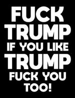 Fuck Trump: If You Like Trump Fuck You Too!: Democrat Book With Blank Pages - Anti Republican Gifts For Men - Funny Anti Donald Trump Gift - 120 Page ... Large 8.5 x 11 - Anti Republican Gift Cover des Buches Fuck Trump: If You Like Trump Fuck You Too!: Democrat Book With Blank Pages - Anti Republican Gifts For Men - Funny Anti Donald Trump Gift - 120 Page ... Large 8.5 x 11 - Anti Republican Gift (ISBN: 9798628467336)