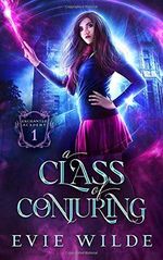 A Class of Conjuring (Enchanted Academy, Band 1) Cover des Buches A Class of Conjuring (Enchanted Academy, Band 1) (ISBN: 9798630004826)