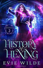 A History of Hexing (Enchanted Academy, Band 2) Cover des Buches A History of Hexing (Enchanted Academy, Band 2) (ISBN: 9798630011671)