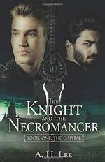 The Knight and the Necromancer: Book One: The Capital Cover des Buches The Knight and the Necromancer: Book One: The Capital (ISBN: 9798630101495)