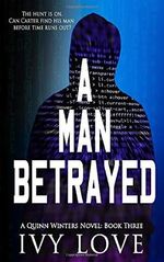 A Man Betrayed (Quinn Winters Series, Band 3) Cover des Buches A Man Betrayed (Quinn Winters Series, Band 3) (ISBN: 9798636240082)
