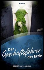 Der Geschäftsführer der Erde: Ökothriller Cover des Buches Der Geschäftsführer der Erde: Ökothriller (ISBN: 9798638058241)