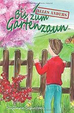 Bis zum Gartenzaun: Alles anders Cover des Buches Bis zum Gartenzaun: Alles anders (ISBN: 9798638578619)
