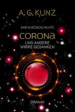 Corona und andere wirre Gedanken Cover des Buches Corona und andere wirre Gedanken (ISBN: 9798639210372)