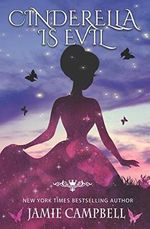 Cinderella is Evil (The Fairy Tales Retold Series, Band 1) Cover des Buches Cinderella is Evil (The Fairy Tales Retold Series, Band 1) (ISBN: 9798640579871)