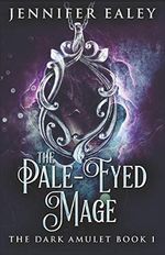 The Pale-Eyed Mage (The Dark Amulet, Band 1) Cover des Buches The Pale-Eyed Mage (The Dark Amulet, Band 1) (ISBN: 9798642385272)