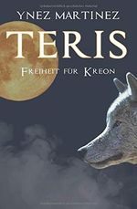 Teris - Freiheit für Kreon: Die Wölfe von Detroit Band 2 Cover des Buches Teris - Freiheit für Kreon: Die Wölfe von Detroit Band 2 (ISBN: 9798642735251)