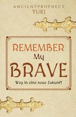 REMEMBER MY BRAVE Cover des Buches REMEMBER MY BRAVE (ISBN: 9798647666857)