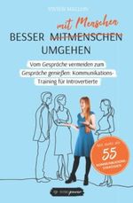 Besser mit Menschen umgehen: Vom Gespräche vermeiden zum Gespräche genießen: Kommunikationstraining für Introvertierte (Stille Stärke, Band 3) Cover des Buches Besser mit Menschen umgehen: Vom Gespräche vermeiden zum Gespräche genießen: Kommunikationstraining für Introvertierte (Stille Stärke, Band 3) (ISBN: 9798649067157)