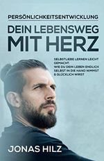 Dein Lebensweg mit Herz: Selbstliebe lernen leicht gemacht. Wie du dein Leben endlich selbst in die Hand nimmst & glücklich wirst Cover des Buches Dein Lebensweg mit Herz: Selbstliebe lernen leicht gemacht. Wie du dein Leben endlich selbst in die Hand nimmst & glücklich wirst (ISBN: 9798649314664)